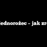 Tort jednorożec – jak zrobić?